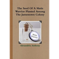 The Seed Of A Metis Warrior Planted Among The Jamestown Colony - Paperback