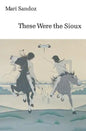 These Were the Sioux - Paperback