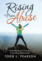 Rising from Abuse: Understanding & Changing Controlling Relationships - Hardcover