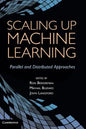 Scaling Up Machine Learning: Parallel and Distributed Approaches - Hardcover