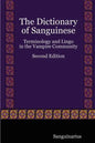 The Dictionary of Sanguinese: Terminology and Lingo in the Vampire Community, Second Edition - Paperback
