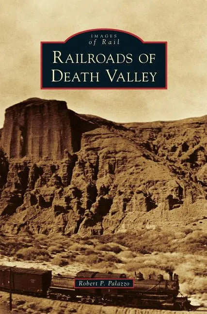 Railroads of Death Valley - Hardcover