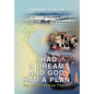 I had a Dream and God had a Plan - Hardcover