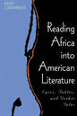 Reading Africa Into American Literature: Epics, Fables, and Gothic Tales - Paperback
