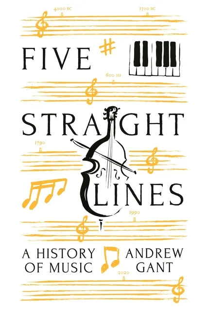 Five Straight Lines: A History of Music - Hardcover