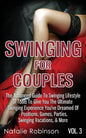 Swinging For Couples Vol. 3: The Advanced Guide To Swinging Lifestyle - 37 Tools To Give You The Ultimate Swinging Experience You've Dreamed Of - Posi - Paperback