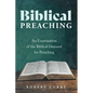 Biblical Preaching: An Examination of the Biblical Demand for Preaching - Paperback