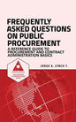 Frequently Asked Questions on Public Procurement: A Reference Guide to Procurement and Contract Administration Basics - Paperback