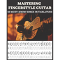 Mastering Fingerstyle Guitar: 50 Essential Songs in Tablature - Paperback