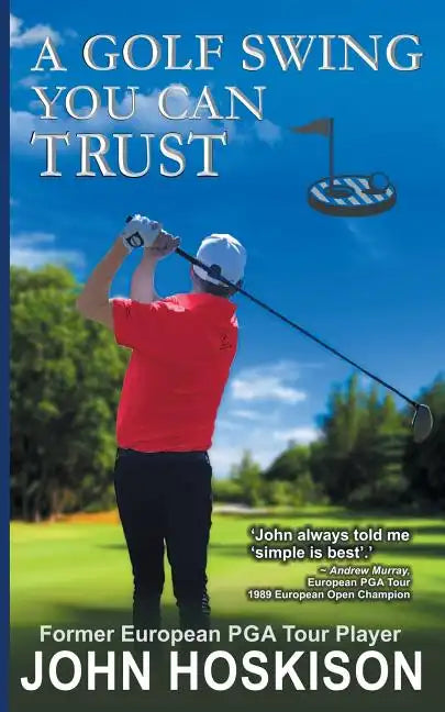 A Golf Swing You Can Trust - Paperback