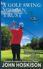 A Golf Swing You Can Trust - Paperback