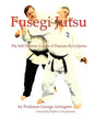 Fusegi Jutsu: The Self Defense Course of Danzan-Ryu Jujutsu - Paperback