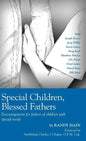 Special Children, Blessed Fathers: Encouragement for fathers of children with special needs - Hardcover