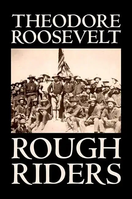 Rough Riders by Theodore Roosevelt, Biography & Autobiography - Historical - Hardcover
