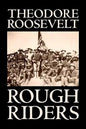 Rough Riders by Theodore Roosevelt, Biography & Autobiography - Historical - Hardcover
