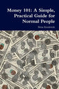 Money 101: A Simple, Practical Guide for Normal People - Paperback