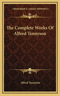 The Complete Works of Alfred Tennyson - Hardcover