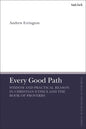 Every Good Path: Wisdom and Practical Reason in Christian Ethics and the Book of Proverbs - Paperback