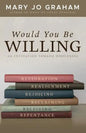 Would You Be Willing: An Invitation Toward Wholeness - Paperback