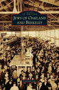 Jews of Oakland and Berkeley - Hardcover