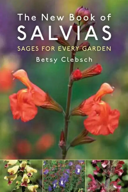 The New Book of Salvias: Sages for Every Garden - Paperback