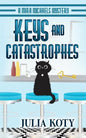 Keys and Catastrophes: A Mira Michaels Mystery - Paperback