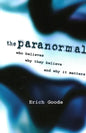The Paranormal: Who Believes, Why They Believe, and Why It Matters - Paperback