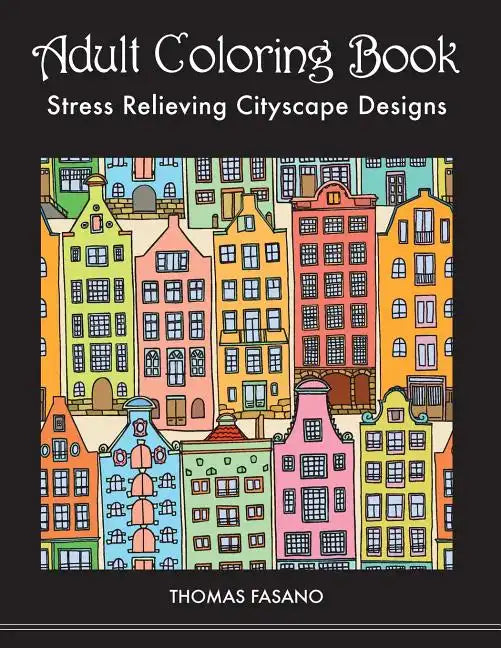 Adult Coloring Book: Stress Relieving Cityscape Designs - Paperback