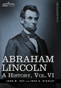 Abraham Lincoln: A History, Vol.VI (in 10 Volumes) - Hardcover