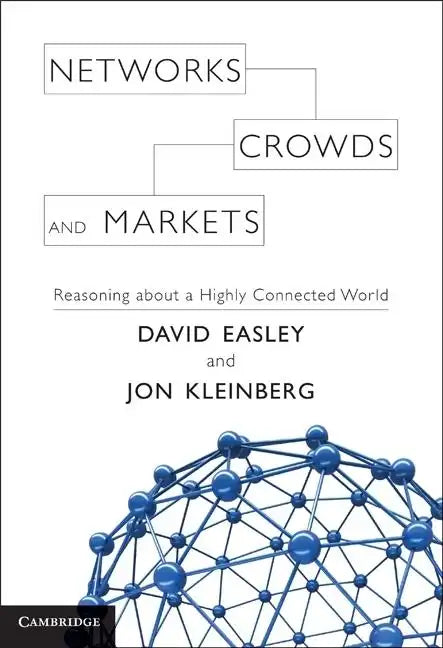 Networks, Crowds, and Markets - Hardcover