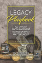 Legacy Playbook: 50 Days of Encouragement to Pass on What Matters Most: A Devotional - Paperback