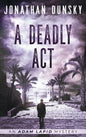 A Deadly Act - Hardcover