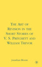 The Art of Revision in the Short Stories of V.S. Pritchett and William Trevor - Hardcover