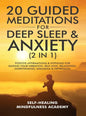 20 Guided Meditations For Deep Sleep & Anxiety (2 in 1): Positive Affirmations & Hypnosis For Raising Your Vibration, Self-Love, Relaxation, Overthink - Hardcover