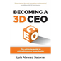 Becoming a 3D CEO: The Ultimate Guide to Unleashing Your Inner Leader - Paperback