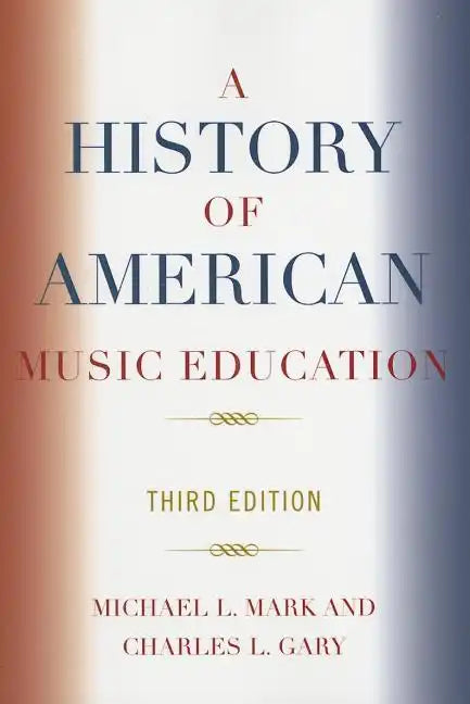 A History of American Music Education - Paperback