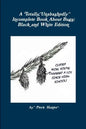 A Totally, Unabashedly Incomplete Book About Bugs: Black and White Edition - Paperback
