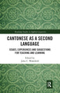 Cantonese as a Second Language: Issues, Experiences and Suggestions for Teaching and Learning - Paperback