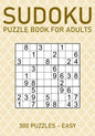 Sudoku Puzzle Book for Adults - 300 Puzzles - Easy: Large Print Sudoku Puzzles for Beginners - Paperback