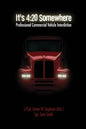 It's 4: 20 Somewhere: Professional Commercial Vehicle Interdiction - Paperback