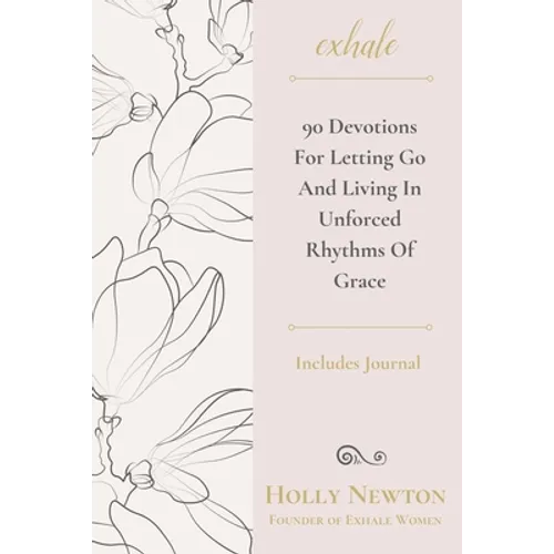 Exhale: 90 Devotions for Letting Go and Living in Unforced Rhythms of Grace - Paperback