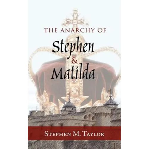 The Anarchy of Stephen and Matilda - Paperback