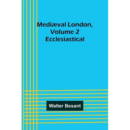 Mediæval London, Volume 2: Ecclesiastical - Paperback