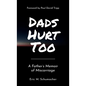 Dads Hurt Too: A Father's Memoir of Miscarriage - Paperback