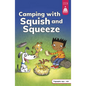 Camping with Squish and Squeeze - Hardcover