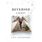 Reversed: A Memoir - Hardcover