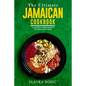 The Ultimate Jamaican Cookbook: 111 Dishes From Jamaica To Cook Right Now - Paperback