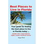Best Places to Live in Florida - Your Guide for Finding the Best Place to Live in Florida Today - Paperback