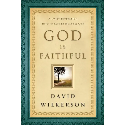 God Is Faithful: A Daily Invitation Into the Father Heart of God - Paperback