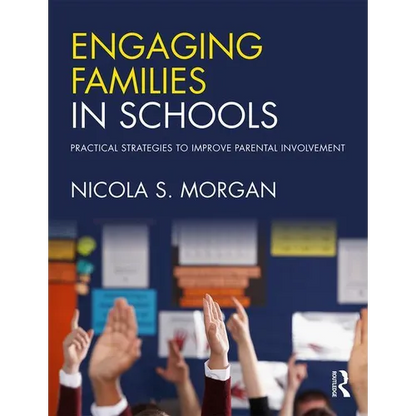 Engaging Families in Schools: Practical Strategies to Improve Parental Involvement - Paperback